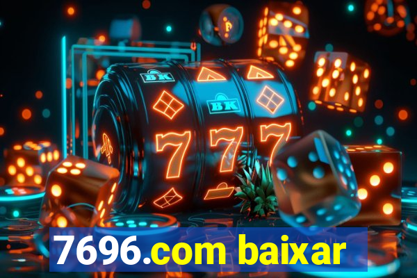 7696.com baixar